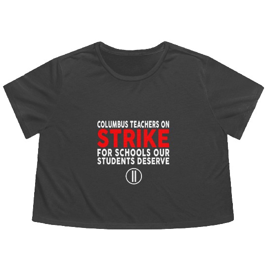 Columbus Ohio School Teachers Strike OH Teacher Flowy Cropped Tees