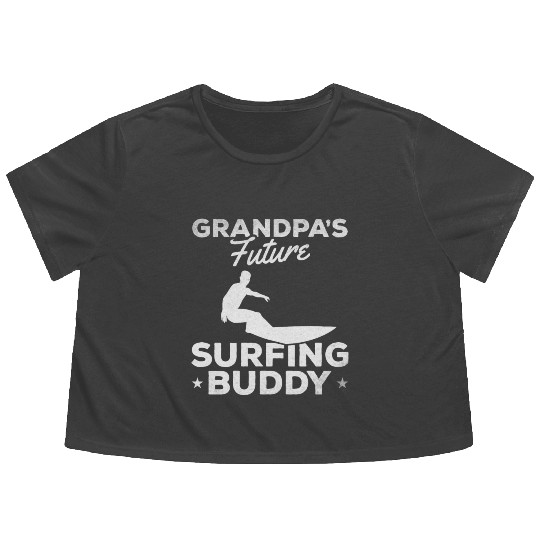 Grandpa's Future Surfing Buddy Surfer Baby Newborn Flowy Cropped Tees