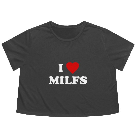 I Love MILFs Flowy Cropped Tees
