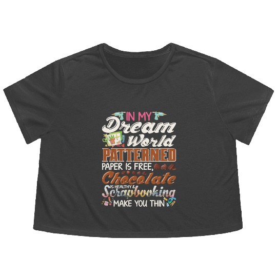 In My Dream World Patterned Paper Free Funny Flowy Cropped Tees