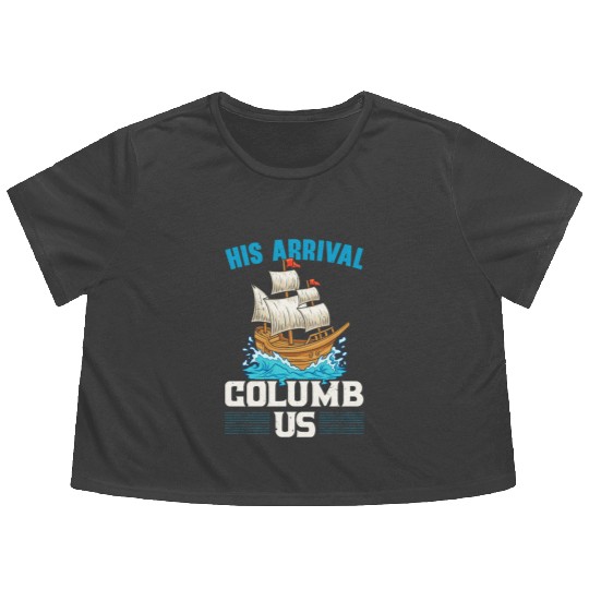 His Arrival Columb Us Navigator Columbus Day Flowy Cropped Tees