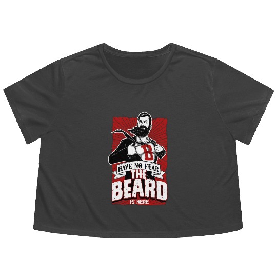 Have No Fear The Beard Is Here Funny Beard Lover Flowy Cropped Tees