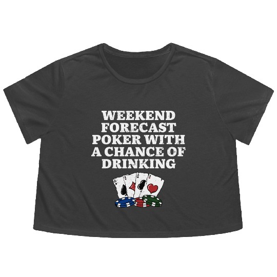 Weekend Forecast Poker Drinking Beer Lover Poker Flowy Cropped Tees