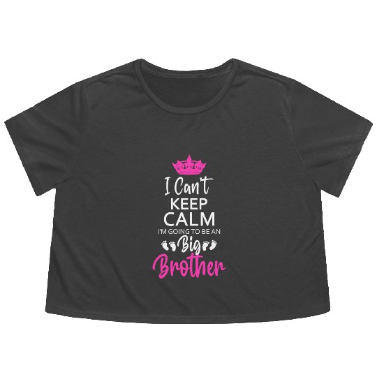 I Can't Keep Calm I'm Going To Be An A Big Brother Flowy Cropped Tees