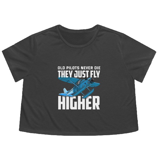 Funny Pilot Gift Old Pilots Never Die Flowy Cropped Tees
