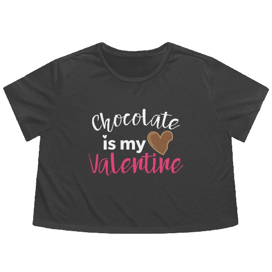Chocolate Is My Valentine Chocolate Lover Flowy Cropped Tees