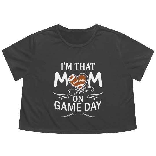 I'm That Mom On Game day Football American Flowy Cropped Tees