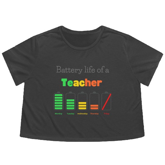 Battery life of a teacher Flowy Cropped Tees