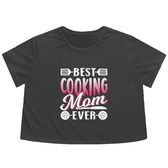 Best Cooking Mom Ever Cook Mommy Mother Flowy Cropped Tees