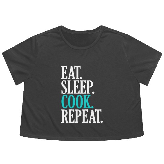Eat Sleep Cook Repeat Funny Cooking Chef Flowy Cropped Tees