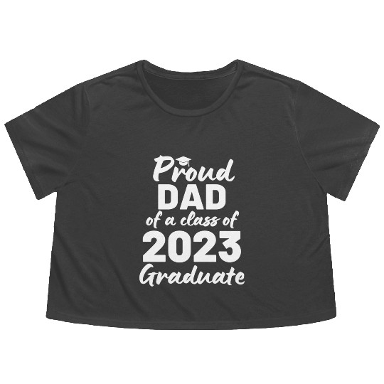 Proud Dad Of A Class Of 2023 Graduate Flowy Cropped Tees