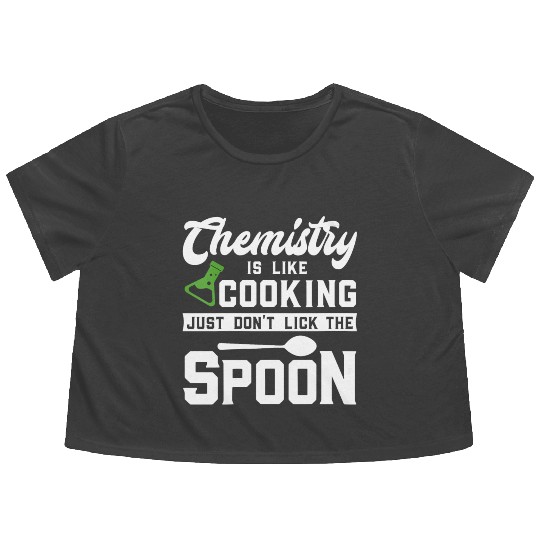 Womens Chemistry Is Like Cooking Science Lover Flowy Cropped Tees