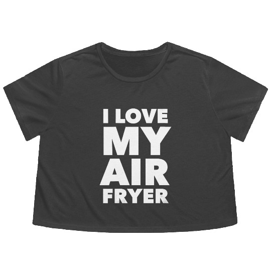 Womens I Love My Air Fryer Cute Cooking Flowy Cropped Tees