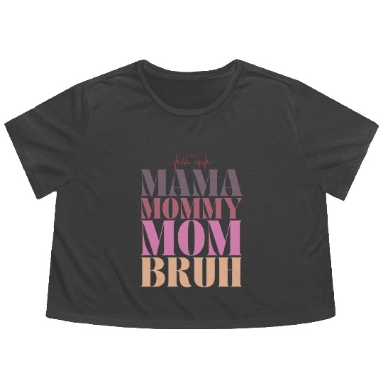 mama mommy mom bruh Flowy Cropped Tees