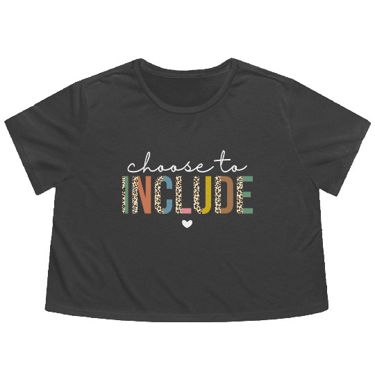 Choose To Include Special Education Teacher Flowy Cropped Tees
