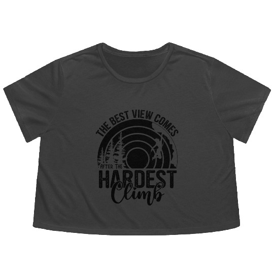 The Best View Comes When Hiking, Mountaineering Flowy Cropped Tees