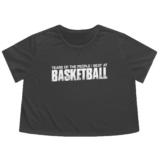Tears Of The People I Beat At Basketball 4 Flowy Cropped Tees