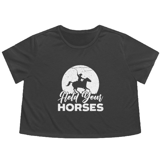 Hold Your Horses Western Rodeo Riding Cowboy Flowy Cropped Tees