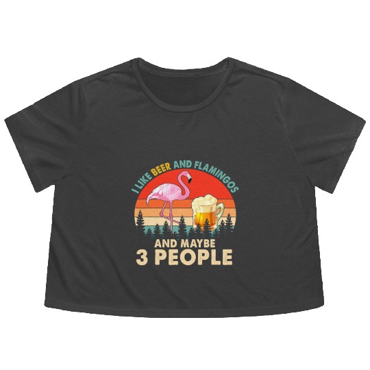 I Like Beer Flamingos Maybe 3 People Flowy Cropped Tees
