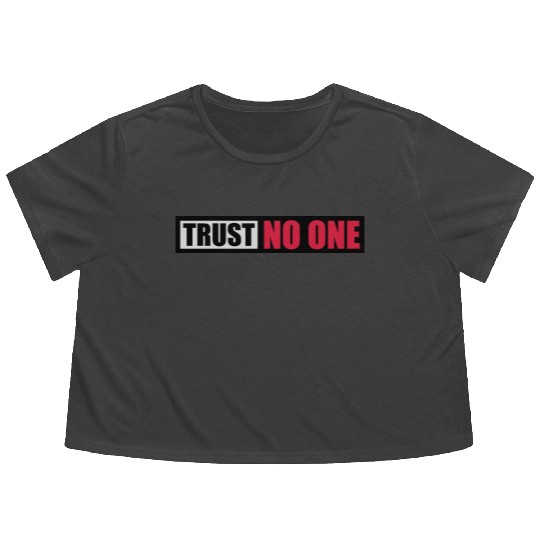 trust no one quote Flowy Cropped Tees