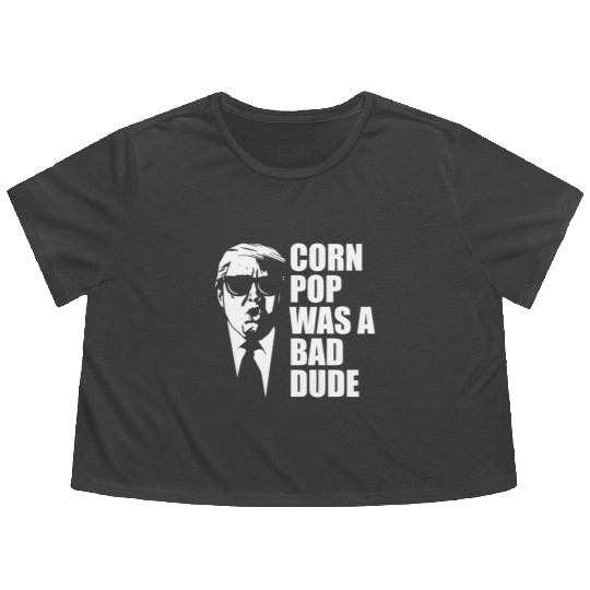 Corn Pop Was A Bad Dude Funny Meme Flowy Cropped Tees