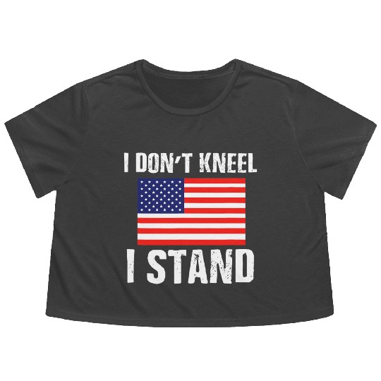 I Dont Kneel Veteran Flowy Cropped Tees Proud Americans US Fl