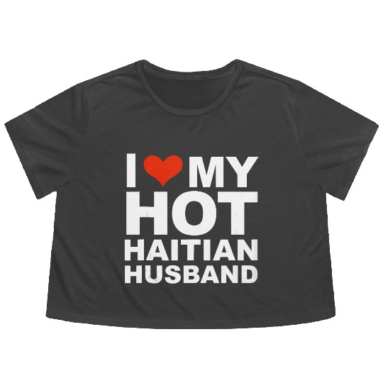 I Love My Hot Haitian Husband Wife Marriage Haiti Flowy Cropped Tees