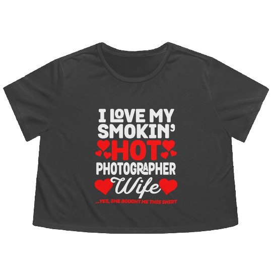 I Love My Hot Photographer Wife Funny Anniversary Flowy Cropped Tees