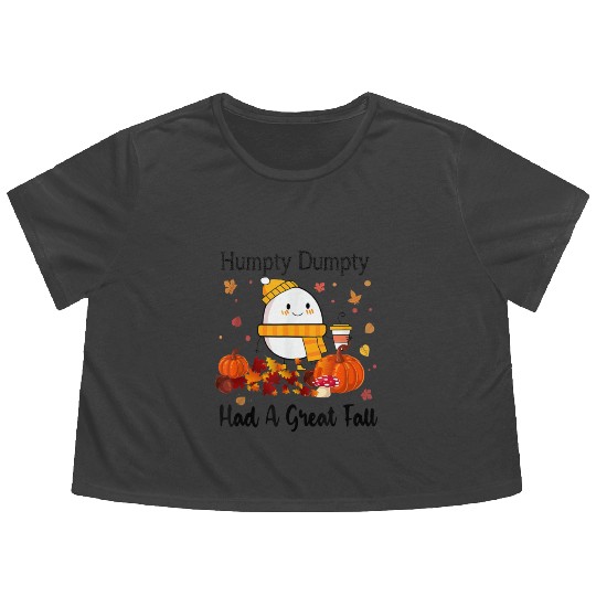 Humpty Dumpty Had A Great Fall Thanksgiving Autumn Flowy Cropped Tees