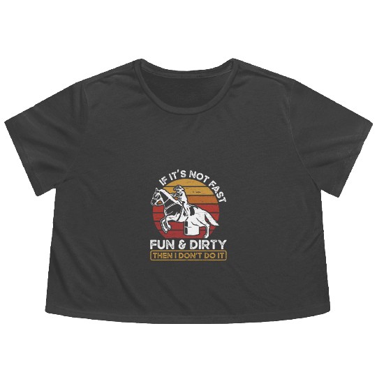 Fun And Dirty Barrel Racing Equestrian Horse Flowy Cropped Tees