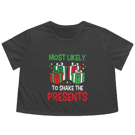 Christmas Most Likely To Shake Presents Funny Xmas Flowy Cropped Tees