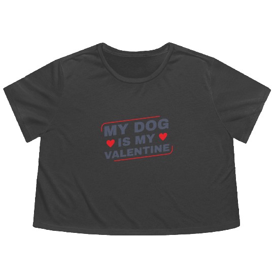 My Dog is My Valentine Dog Owner Design for Women Flowy Cropped Tees
