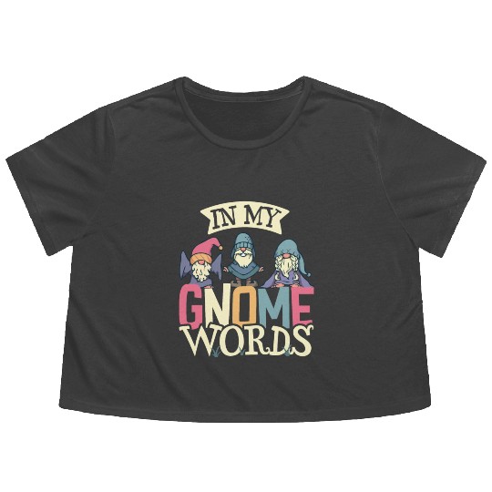 Garden Gnomes Gnome Lover Funny Gnome Gardening Flowy Cropped Tees