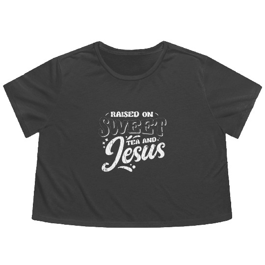 Raised on sweet tea and jesus - tea Flowy Cropped Tees