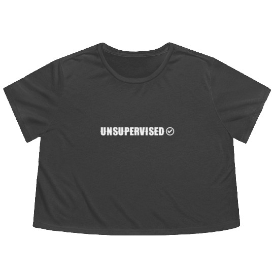 Unsupervised Sayings Sarcasm Sarcastic Flowy Cropped Tees