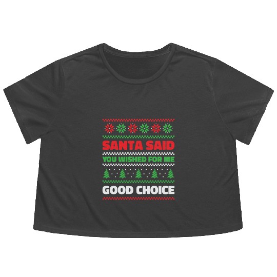 Santa Christmas Wish Holiday Present Pick Up Lines Flowy Cropped Tees