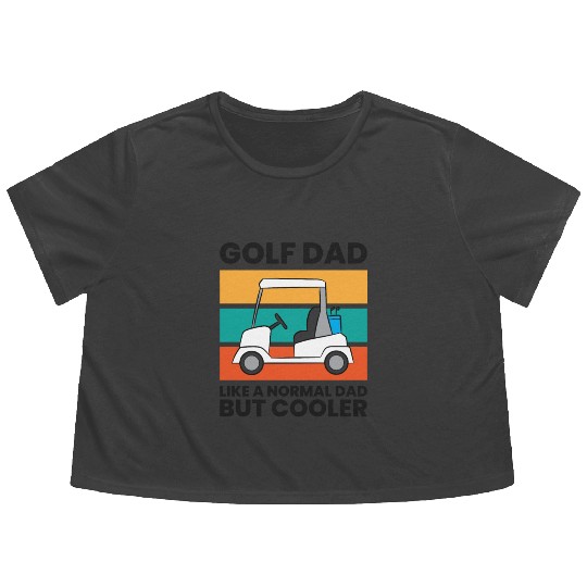 Golf Dad Like A Normal Dad But Cooler Funny Golf Flowy Cropped Tees