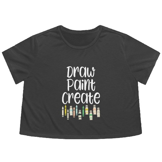 Draw Paint Create - art teacher gift Flowy Cropped Tees