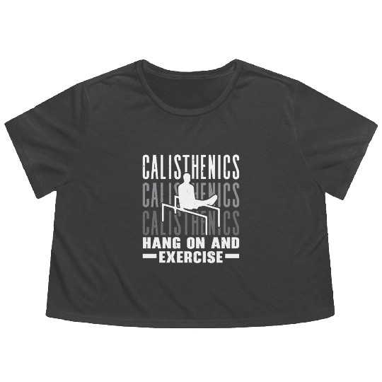 Hang On And Exercise Fitness Workout Calisthenics Flowy Cropped Tees