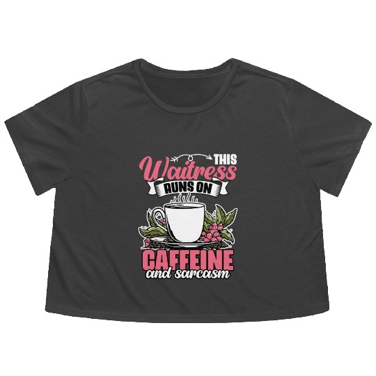 Funny This Waitress Runs On Caffeine And Sarcasm Flowy Cropped Tees