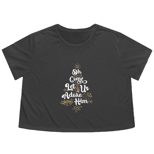 Oh Come Let Us Adore Him Religious Jesus Flowy Cropped Tees