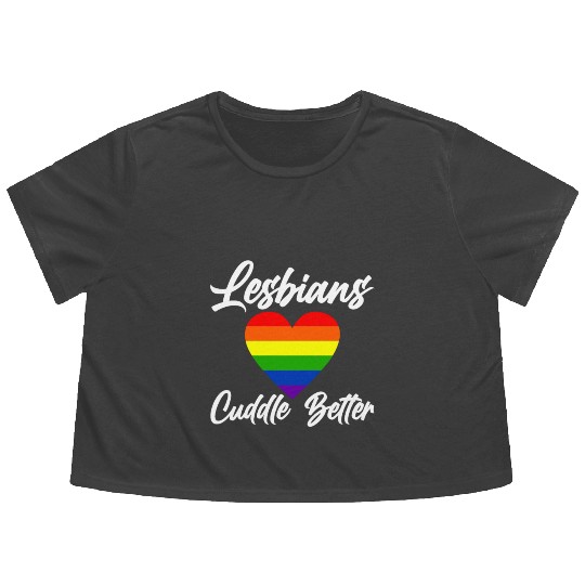 Lesbians Cuddle Better 4 Flowy Cropped Tees