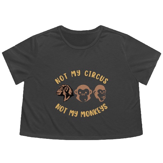 Not my circus, not my monkeys Flowy Cropped Tees