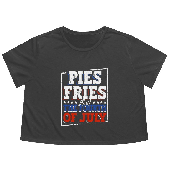 Pies Fries And The Fourth of July Independence Flowy Cropped Tees