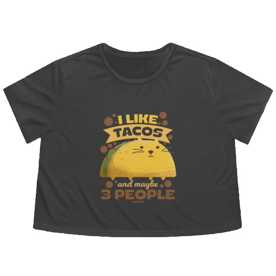 I Like Tacos And Maybe 3 People Flowy Cropped Tees