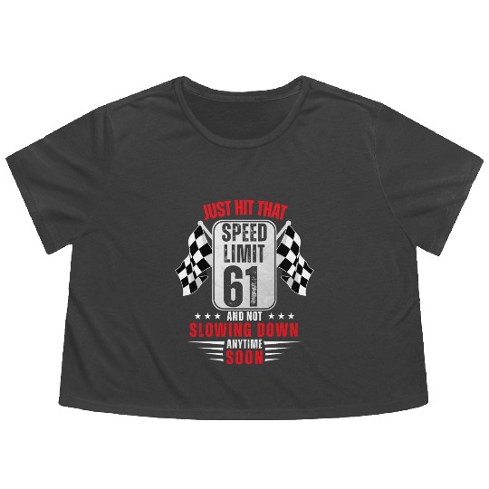 61th Birthday Speed Limit Sign 61 Years Old Racing Flowy Cropped Tees