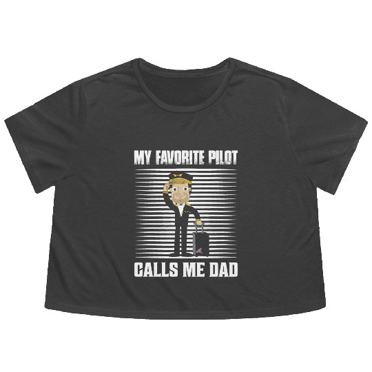 My Favorite Pilot Calls Me Dad Airline Aviation Flowy Cropped Tees