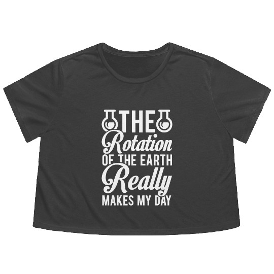 Rotation Earth Nerd Geek Teacher Student Gift Idea Flowy Cropped Tees