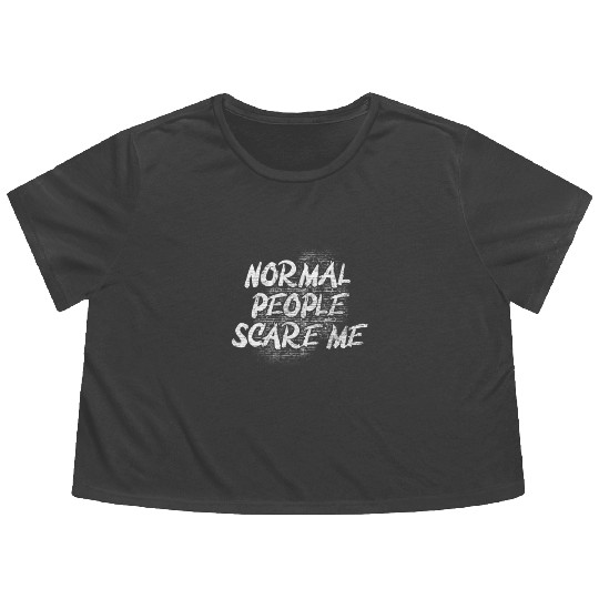 Normal People Scare Me Flowy Cropped Tees