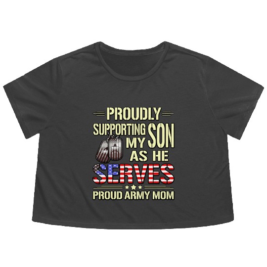 Supporting My Son As He Serves Military Proud Army Flowy Cropped Tees